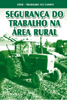 Manual - Segurana do trabalho na rea rural / cd.MSR-001